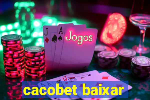 cacobet baixar